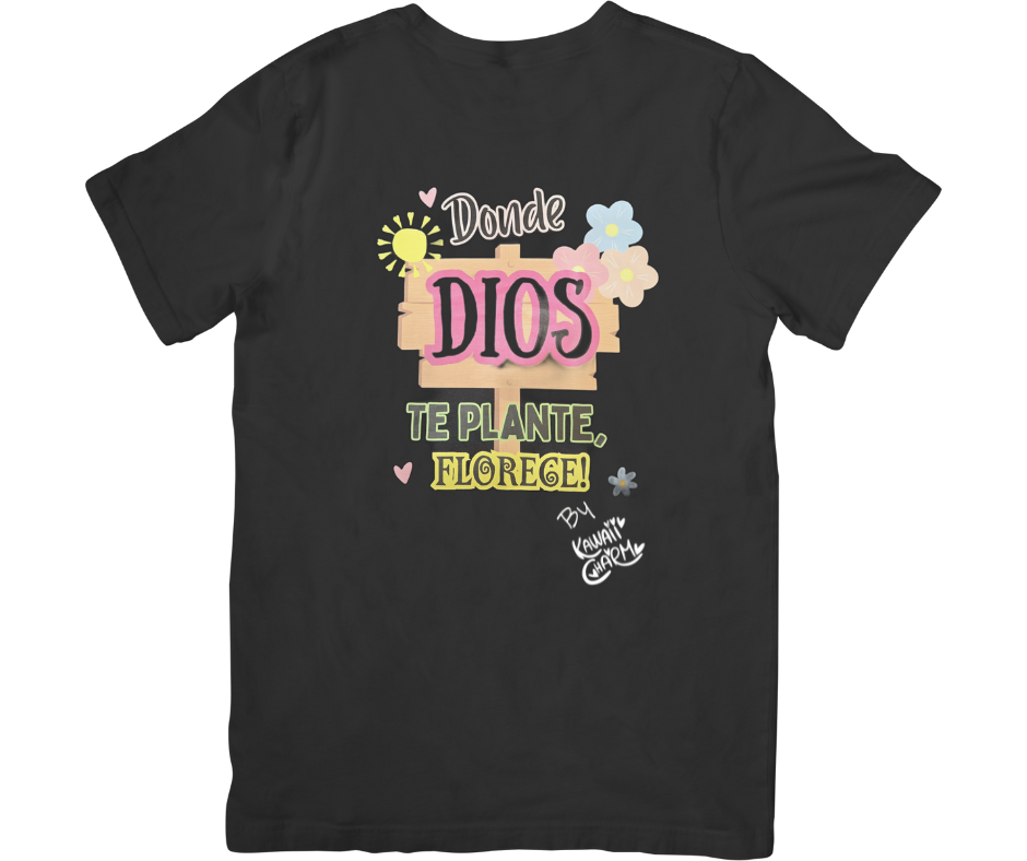 Short sleeve T-shirt "Donde Dios te plante florece"